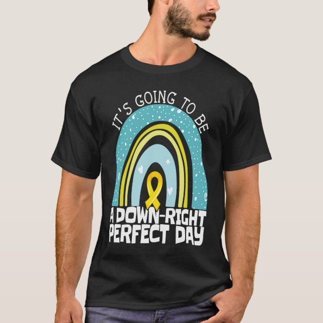 It's Going To Be A Down Right Perfect Day Cute Dow T-Shirt (Front)