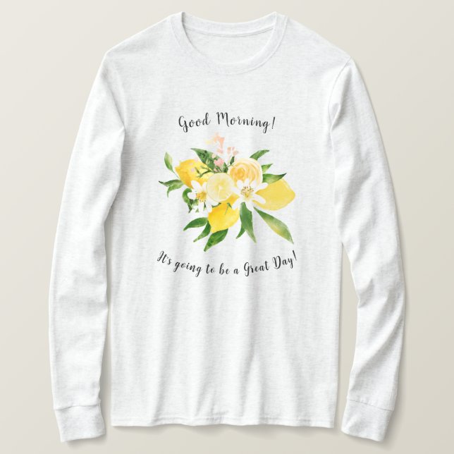 It's Going to be a Great Day Long Sleeve T-Shirt (Design Front)