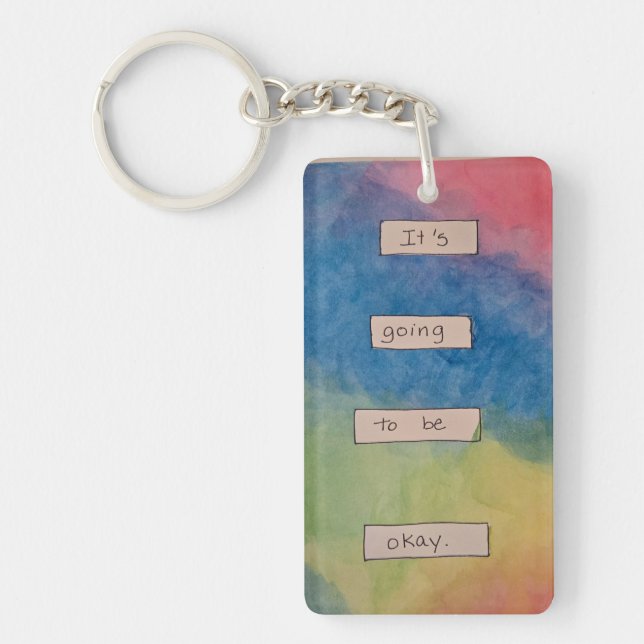 It's Going to be Okay. Key Ring (Front)
