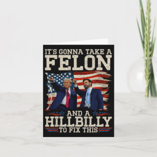 It's Gonna Take A Hillbilly And A Felon To Fix Card