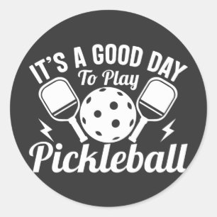 Its Good Day To Play Pickleball Classic Round Sticker