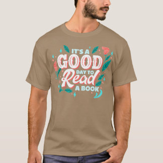 It's Good Day To Read A Book (1)  T-Shirt