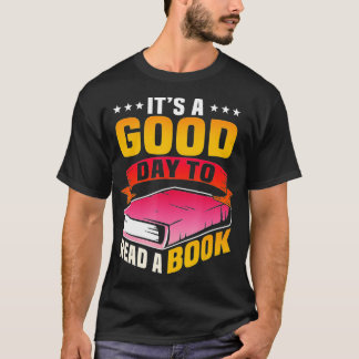 It's Good Day To Read A Book (2)  T-Shirt
