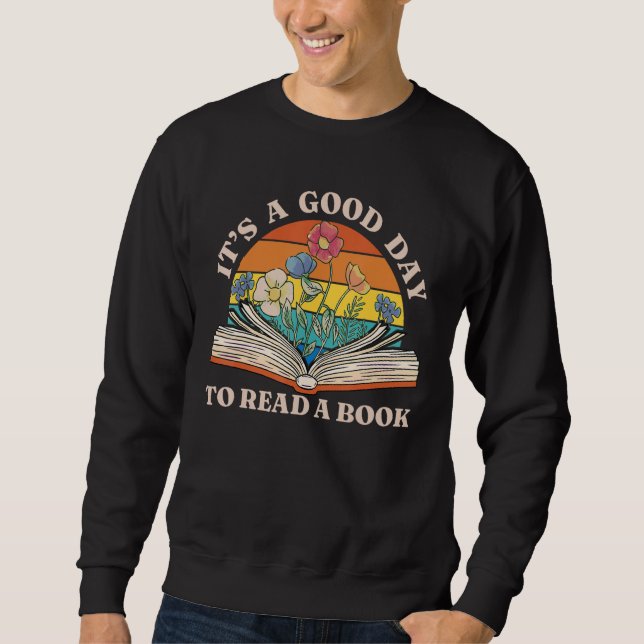 It's Good Day To Read Book Funny Library Reading L Sweatshirt (Front)