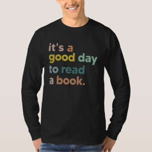 It's Good Day To Read Book Funny Library Reading L T-Shirt