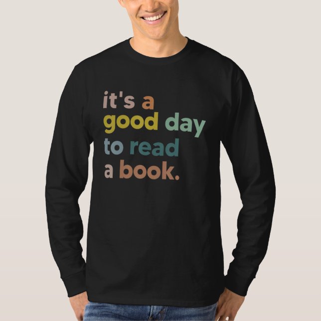 It's Good Day To Read Book Funny Library Reading L T-Shirt (Front)