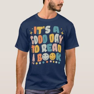Its Good Day To Read Book Funny Library Reading Lo T-Shirt