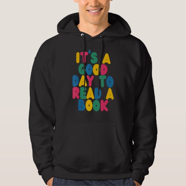 Its Good Day To Read Book   Library Read Hoodie (Front)