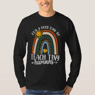 Its Good Day To Teach Tiny Humans Daycare Provider T-Shirt