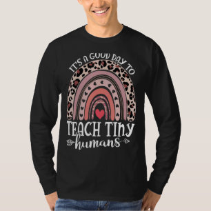 Its Good Day To Teach Tiny Humans Daycare Provider T-Shirt