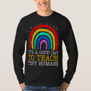 It's Good Day To Teach Tiny Humans Daycare Teacher T-Shirt