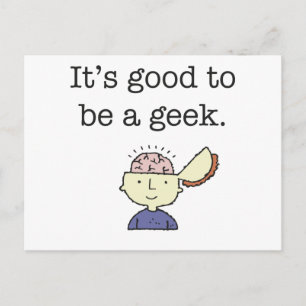 It's good to be a geek! postcard