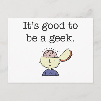 It's good to be a geek! postcard