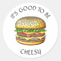 It's Good to be Cheesy | Funny Cheeseburger Pun