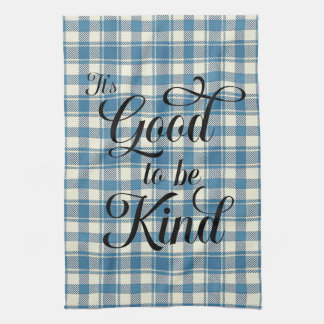 It's Good to be Kind Blue White Gingham Tea Towel