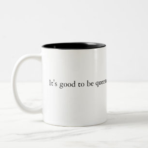 It's good to be queen mug