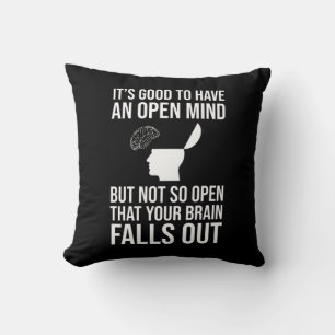 It's Good To Have An Open Mind Funny Sceptic Cushion