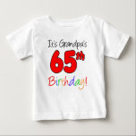 It's Grandpa's 65th Birthday For Grandchild Baby T-Shirt<br><div class="desc">It's Grandpa's 65th Birthday cute design for a grandchild. A great design for a baby grandson or granddaughter celebrating their grandfather's sixty-fifth milestone birthday. Surprise a grandpa with this 65th outfit.</div>