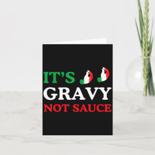 Its Gravy Not Sauce Funny Italian Themed Sayings T Card