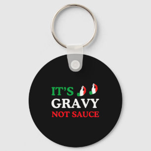 Its Gravy Not Sauce Funny Italian Themed Sayings T Key Ring