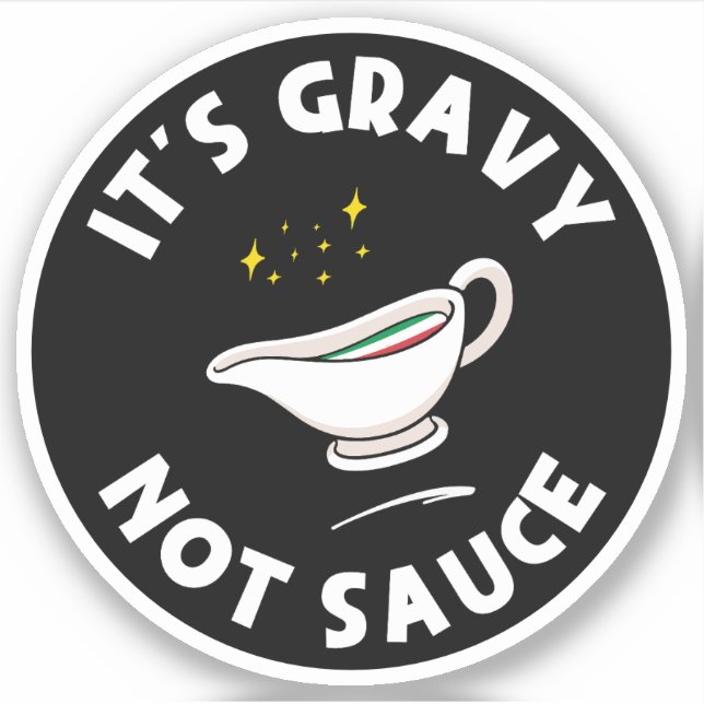 It's Gravy Not Sauce, Funny Saying Italian Pride  (Front)