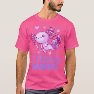 Its Great To Regenerate Axolotl Sea Animals Salama T-Shirt
