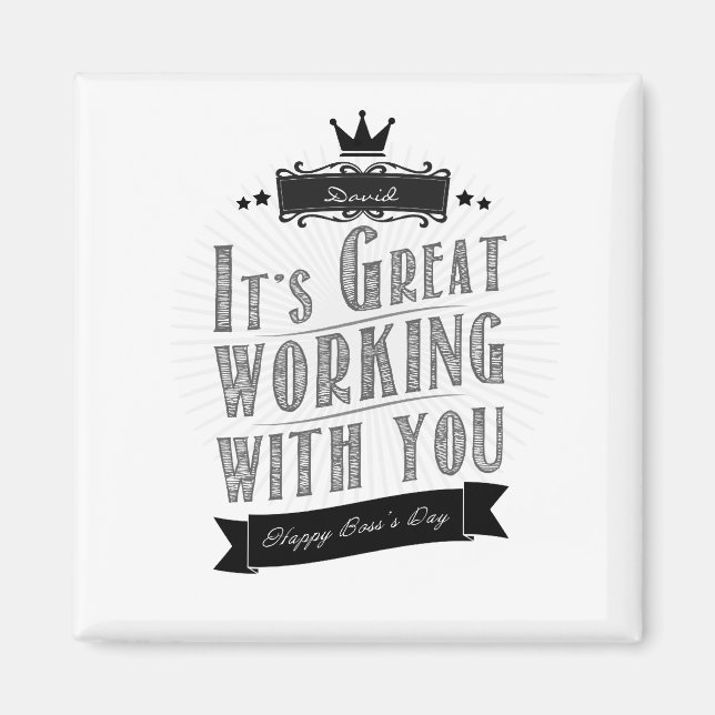 It's Great working with you, Happy Boss's Day Magnet (Front)