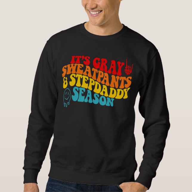 It's Grey Sweatpants & Stepdaddy Season Sweatshirt (Front)