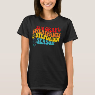 It's Grey Sweatpants & Stepdaddy Season T-Shirt