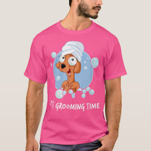 Its Grooming TimeGroomer Funny Dog In Shower Hair  T-Shirt