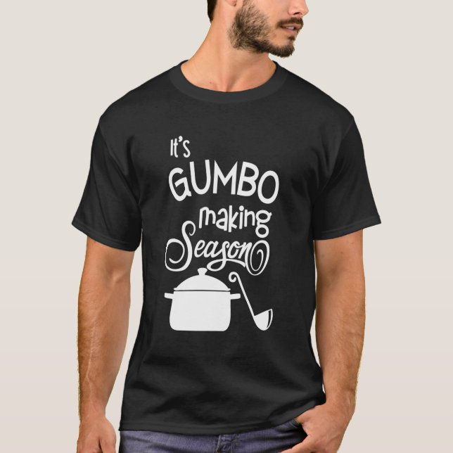 It'S Gumbo Making Season T-Shirt (Front)