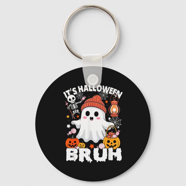 Its Halloween Bruh Boo Ghost Pumpkin Costume Boys  Key Ring (Front)