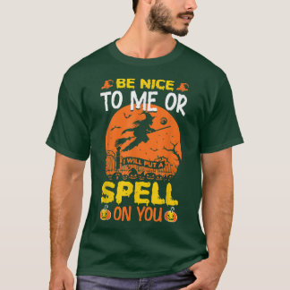 It's Halloween dress stay away or I'll put a spell T-Shirt