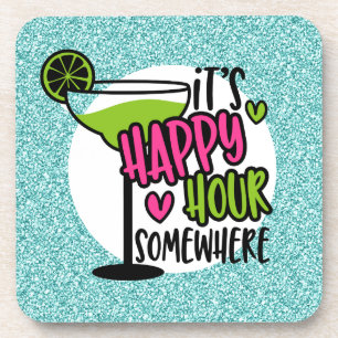 It's Happy Hour Somewhere Coaster