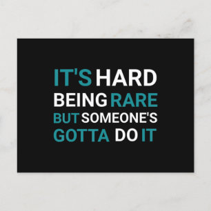 It's Hard Being Rare But Someone - Rare Disease Da Postcard