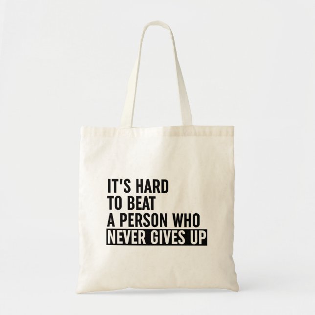 It's Hard To Beat A Person Who Never Gives Up Tote Bag (Front)