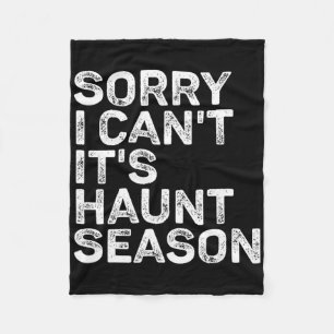 It's Haunt Season Sorry I Can't Halloween Spooky S Fleece Blanket