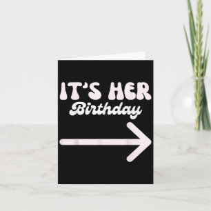Its Her Birthday (arrow Pointing) Funny Humour Say Card