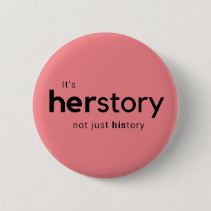 It's Herstory Not Just History 6 Cm Round Badge
