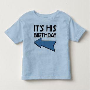 IT'S HIS BIRTHDAY with Arrow Pointing RIGHT Toddler T-Shirt