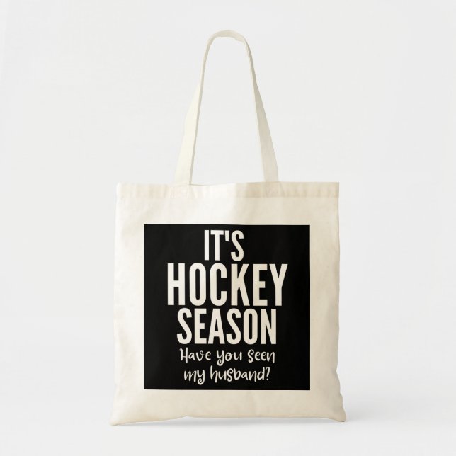 It's hockey season. Have you seen my husband? Tote Bag (Front)