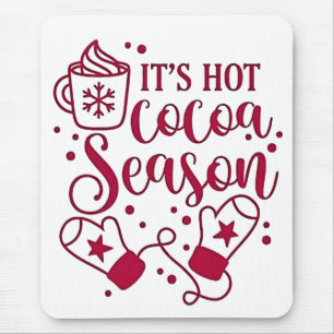 It's Hot Chocolate Season Cacoa Christmas Mouse Pad