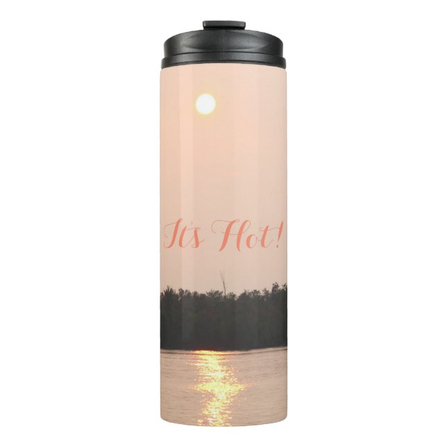 It's Hot Thermal Tumbler (Front)
