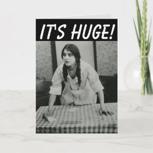 iT'S HUGE! FUNNY NAUGHTY BIRTHDAY GREETING CARD
