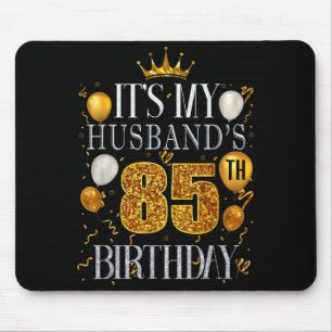It's Husband's 85th Birthday Happy Artwork Mouse Pad