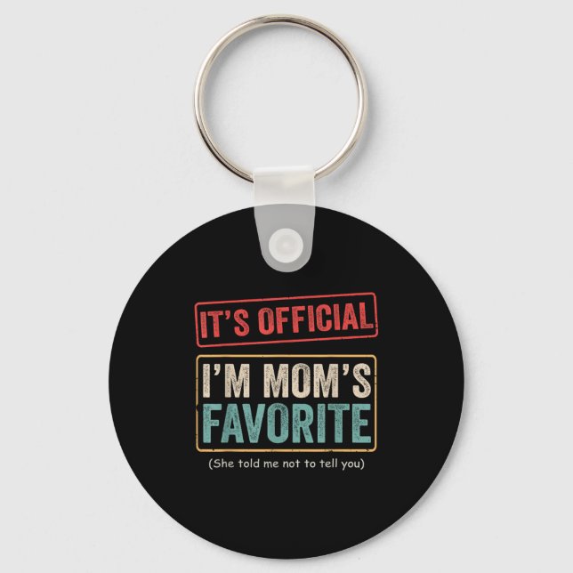 It's I'm Mom's Favorite Child Funny Family Humor  Key Ring (Front)