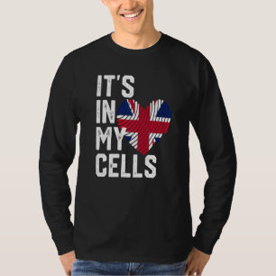 IT'S IN MY CELLS British Flag UK Britan Union Engl T-Shirt