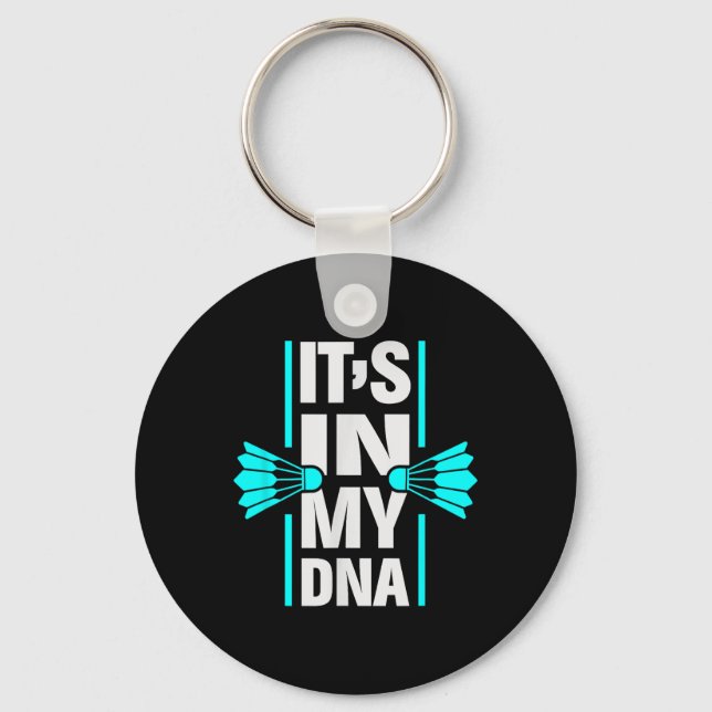 Its In My Dna Badminton Shuttle Racket Badminton P Key Ring (Front)