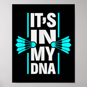Its In My Dna Badminton Shuttle Racket Badminton P Poster