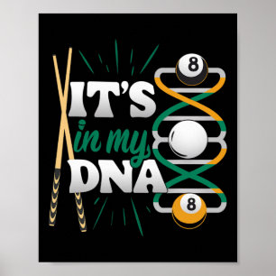It's In My Dna - Billiard Queue Pool Player Poster